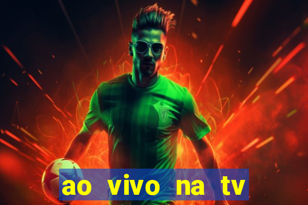 ao vivo na tv real madrid x leganes